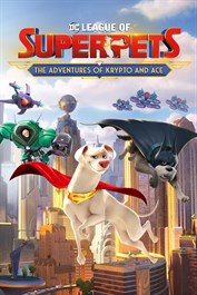 Super-Pets: The Adventures of Krypto and Ace